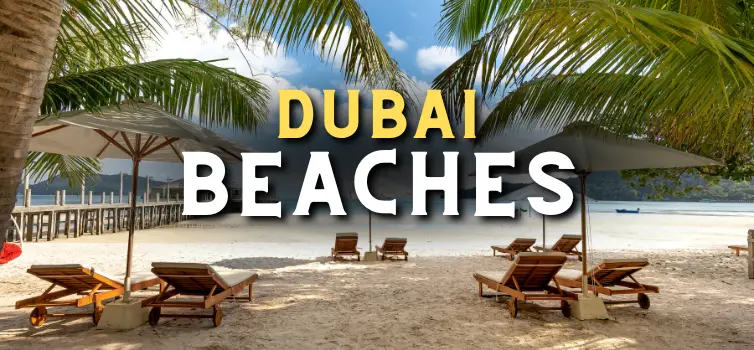Top 10 Beaches In Dubai 2025 : Attractions, Location And Price