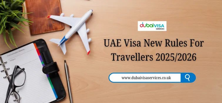 UAE Visa New Rules For Travellers 2025/2026 | What has changed [Updated]
