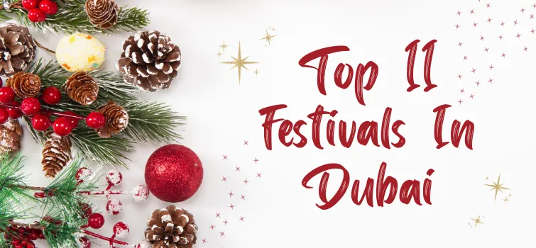 Top 11 Festivals in Dubai 2025: Dates, Events & Best Places to Celebrate